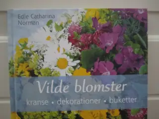Edle C. Norman. VILDE BLOMSTER.