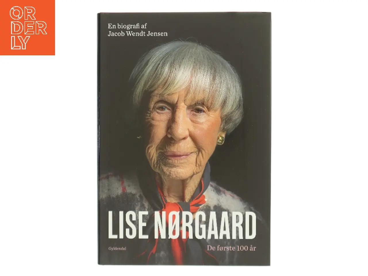 Billede 1 - Lise Nørgaard : de første 100 år : en biografi af Jacob Wendt Jensen (Bog)