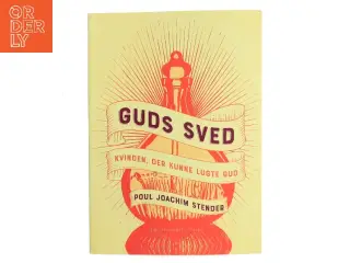 Guds sved : kvinden, der kunne lugte Gud af Poul Joachim Stender (Bog)