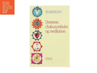 Drømme, chakrasymboler og meditation af Jes Bertelsen (f. 1946) (Bog)
