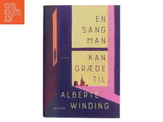 En sang man kan græde til : roman af Alberte Winding (Bog)