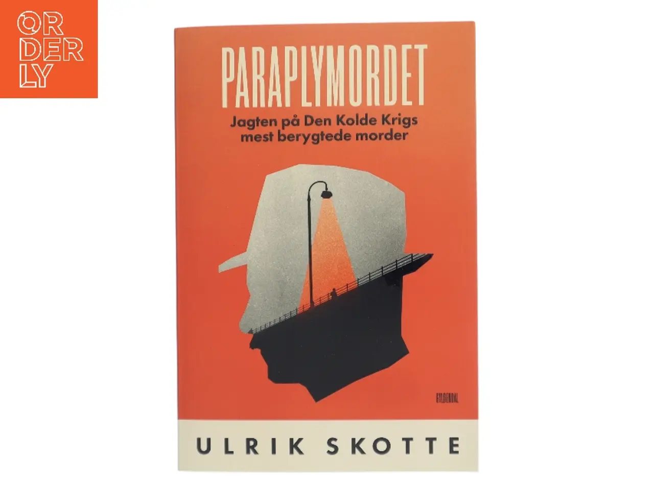 Billede 1 - Paraplymordet : jagten på Den Kolde Krigs mest berygtede morder af Ulrik Skotte (Bog)