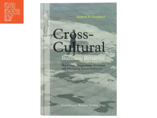 Cross-cultural business behavior : marketing, negotiating, sourcing and managing across cultures af Richard R. Gesteland (Bog)