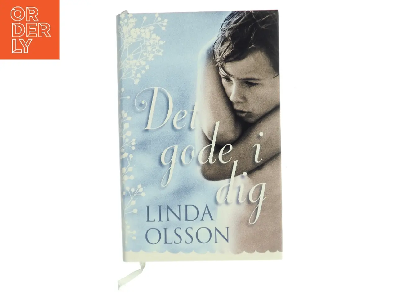 Billede 1 - Det gode i dig af Linda Olsson (Bog)