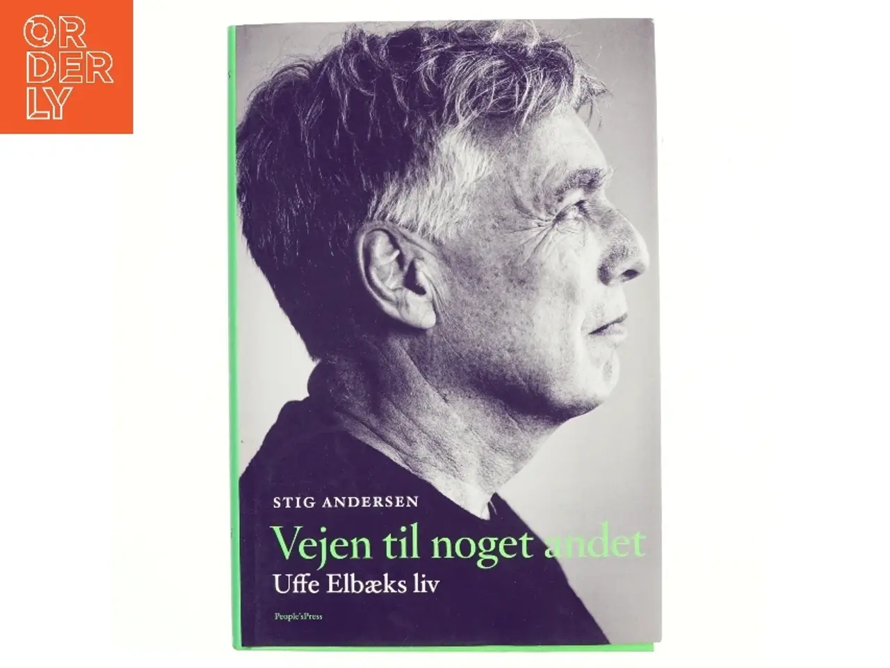 Billede 1 - Vejen til noget andet : Uffe Elbæks liv af Stig Andersen (f. 1949) (Bog)
