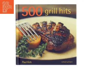 500 grill-hits af Paul Kirk (Bog)