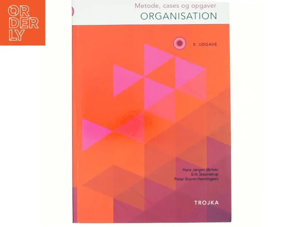 Billede 1 - Organisation. Metode, cases og opgaver af Hans Jørgen Skriver (Bog)
