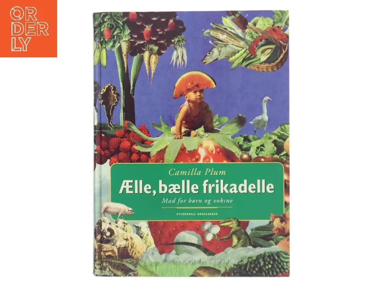 Billede 1 - Ælle, bælle frikadelle : mad for børn og voksne af Camilla Plum (Bog)