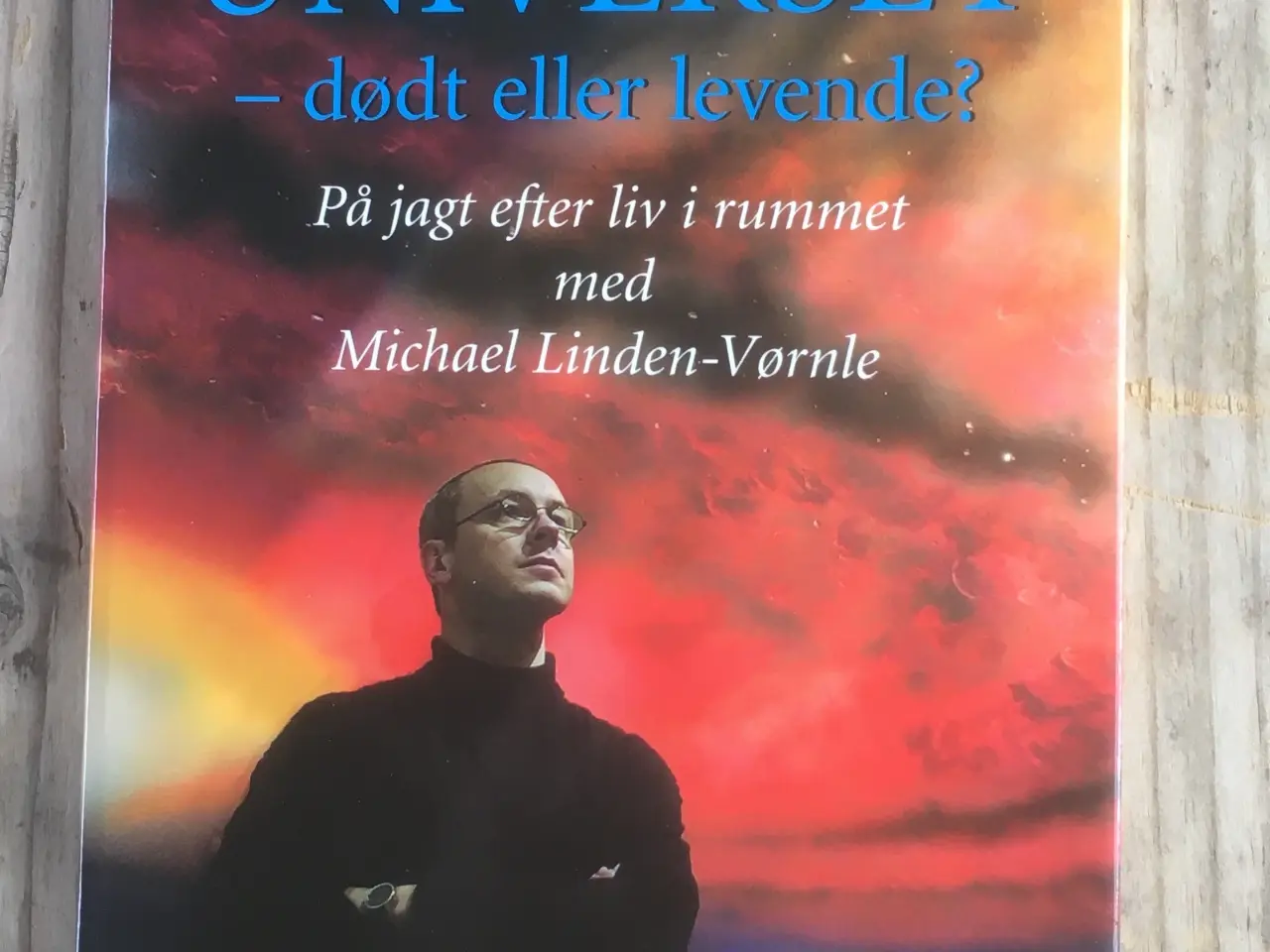 Billede 1 - Universet - Dødt Eller Levende, Jens Kerte
