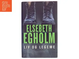 Liv og legeme af Elsebeth Egholm (Bog)