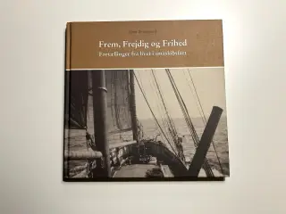 Frem, frejdig og frihed - fortællinger fra livet i