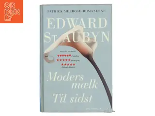 Moders mælk / Til sidst af Edward St Aubyn (Bog)