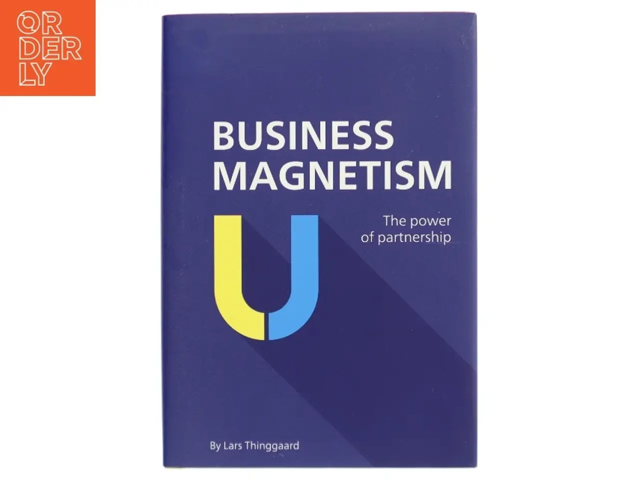 Billede 1 - Business magnetism : the power of partnership af Lars Thinggaard (Bog)
