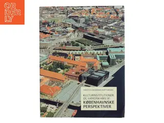 Kulturinstitutioner og værdiskabelse : Københavnske perspektiver af Christian Wichmann Matthiessen (Bog)
