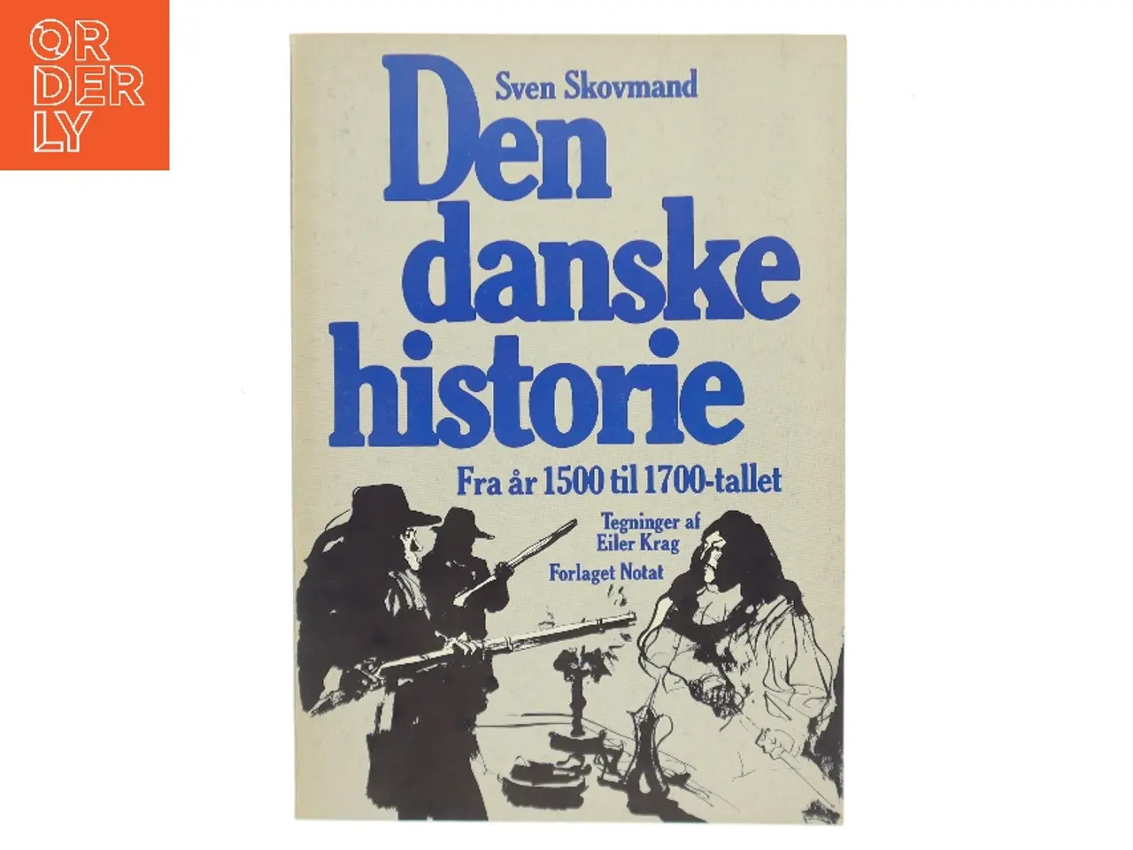 Billede 1 - Den danske historie af Sven Skovmand (Bog)