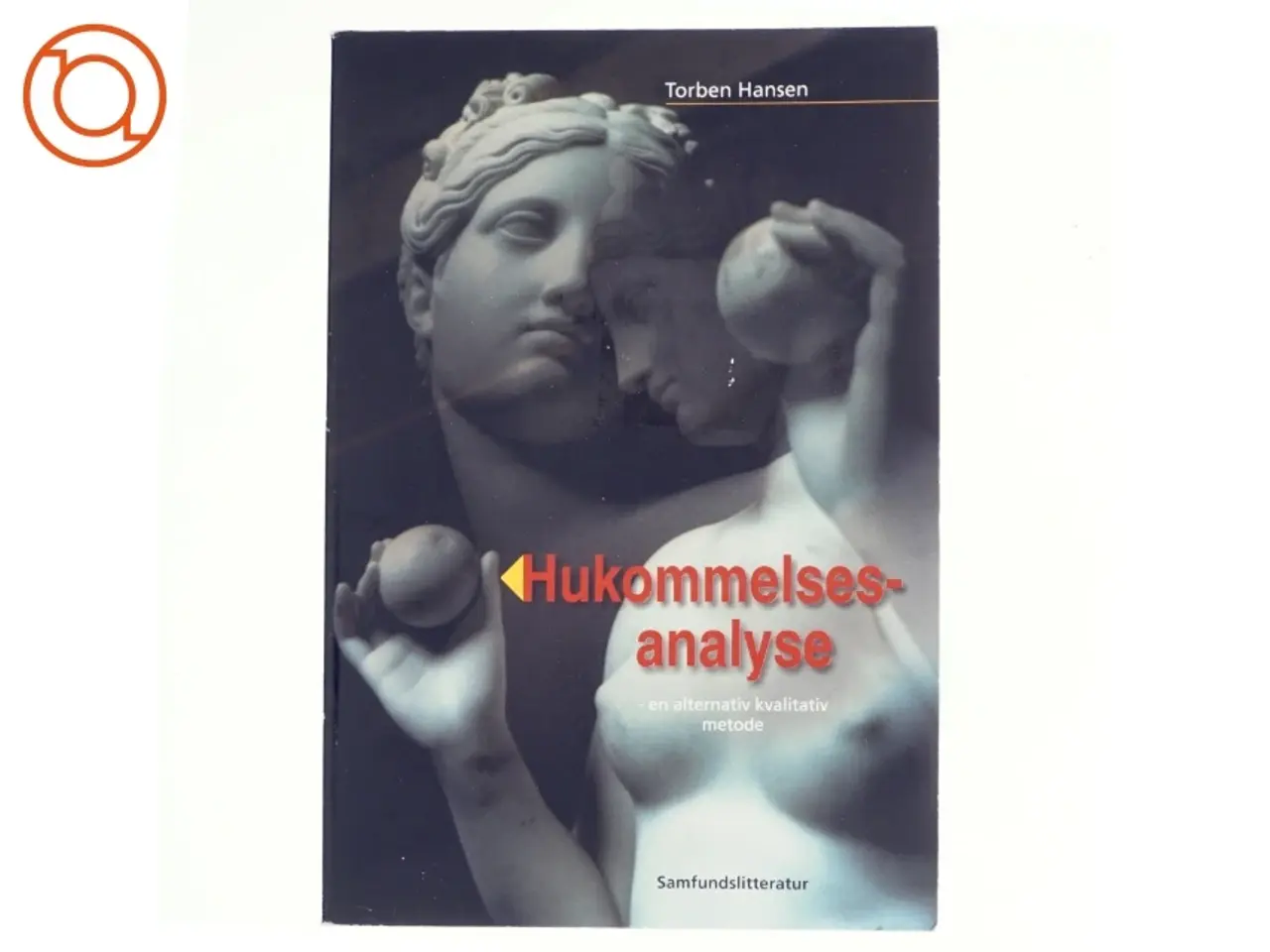 Billede 1 - Hukommelsesanalyse : en alternativ kvalitativ metode af Torben Hansen (f. 1966) (Bog)
