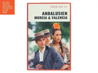 Turen går til Andalusien, Murcia & Valencia af Politikens Rejsebøger (Bog)