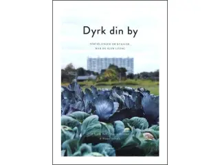 Dyrk din by