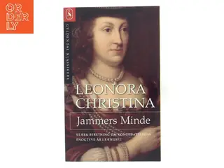 Jammers Minde (Ved Otto Andrup og Vagn Lundgaard Simonsen) af Leonora Christina Ulfeldt (Bog)