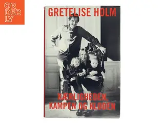 Kærligheden, kampen og kloden af Gretelise Holm (Bog)