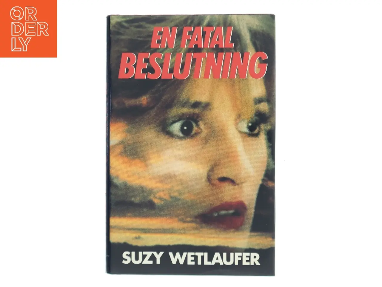 Billede 1 - En fatal beslutning af Suzy Wetlaufer (Bog)