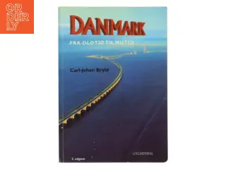 Danmark fra oldtid til nutid af Carl-Johan Bryld (Bog)