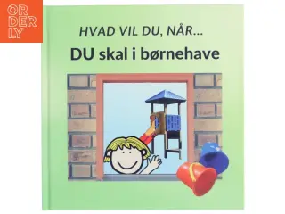 Hvad vil du, når Du skal i børnehave - af Sarah Kirstein (bog)