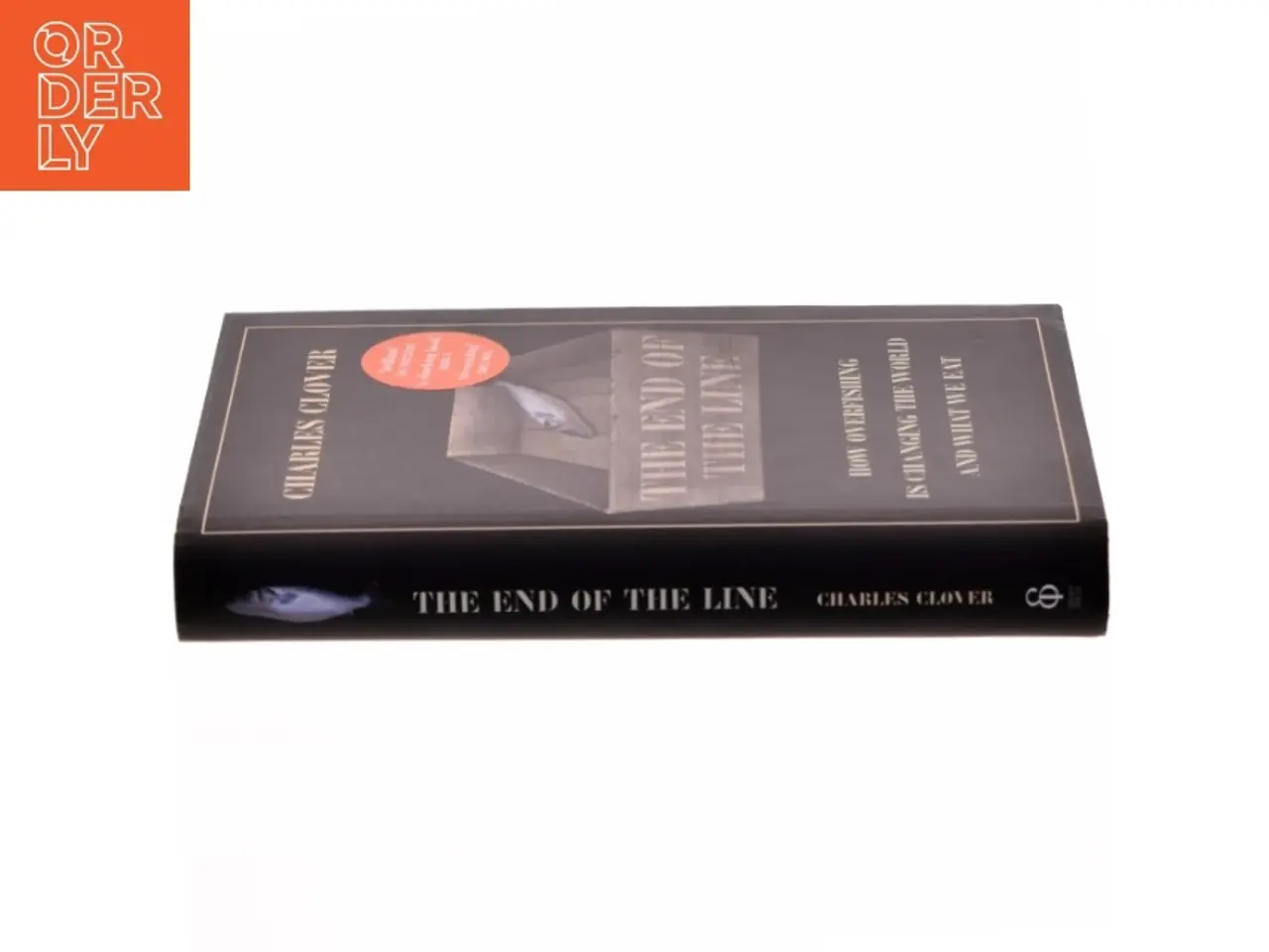 Billede 2 - The end of the line : how overfishing is changing the world and what we eat : Charles Clover af Charles Clover (Bog)
