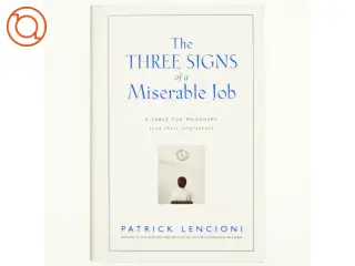 The Three Signs of a Miserable Job af Patrick M. Lencioni (Bog)