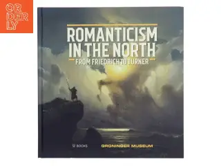 Romanticism in the North : from Friedrich to Turner af David Jackson (Bog)