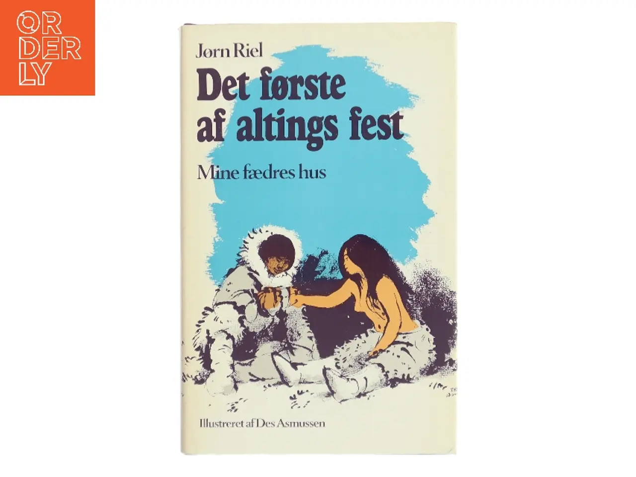 Billede 1 - Det første af altings fest. Mine fædres hus af Jørn Riel (Bog)