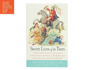 Secret Lives of the Tsars af Michael Farquhar (Bog)