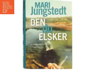 Den du elsker : kriminalroman af Mari Jungstedt (Bog)