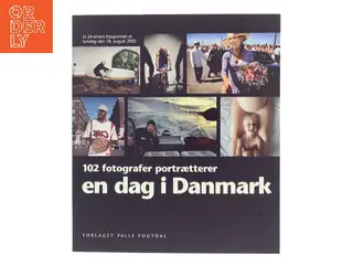 En dag i Danmark : 102 fotografer portrætterer : et 24-timers fotoportræt af torsdag den 18. august 2005 af 102 fotografer (Bog)