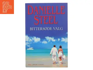 Bittersøde valg af Danielle Steel (Bog)