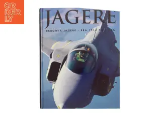 Jagere : berømte jagere - fra 1914 til i dag af Jim Winchester (Bog)