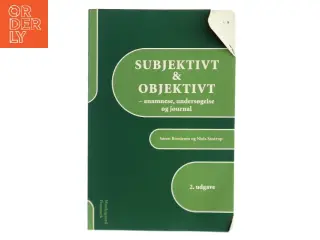 Subjektivt & objektivt : anamnese, undersøgelse og journal (Bog)
