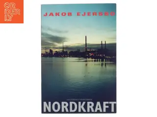 Nordkraft : roman af Jakob Ejersbo (Bog)