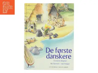 De første danskere : fra istid til vikingetid : omkring 80 000 før Kristi fødsel-1100 efter Kristi fødsel (Bog)