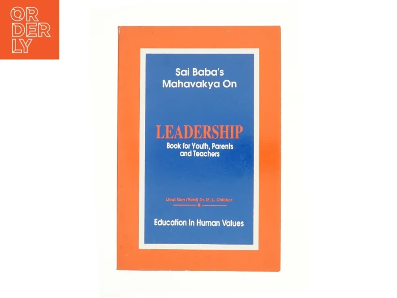 Billede 1 - Sai Baba's Mahavakya on Leadership : Book for Youth, Parents and Teachers af M. L. Chibber (Bog)