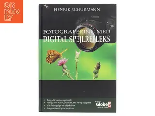 Fotografering med digital spejlrefleks af Henrik Schurmann (Bog)