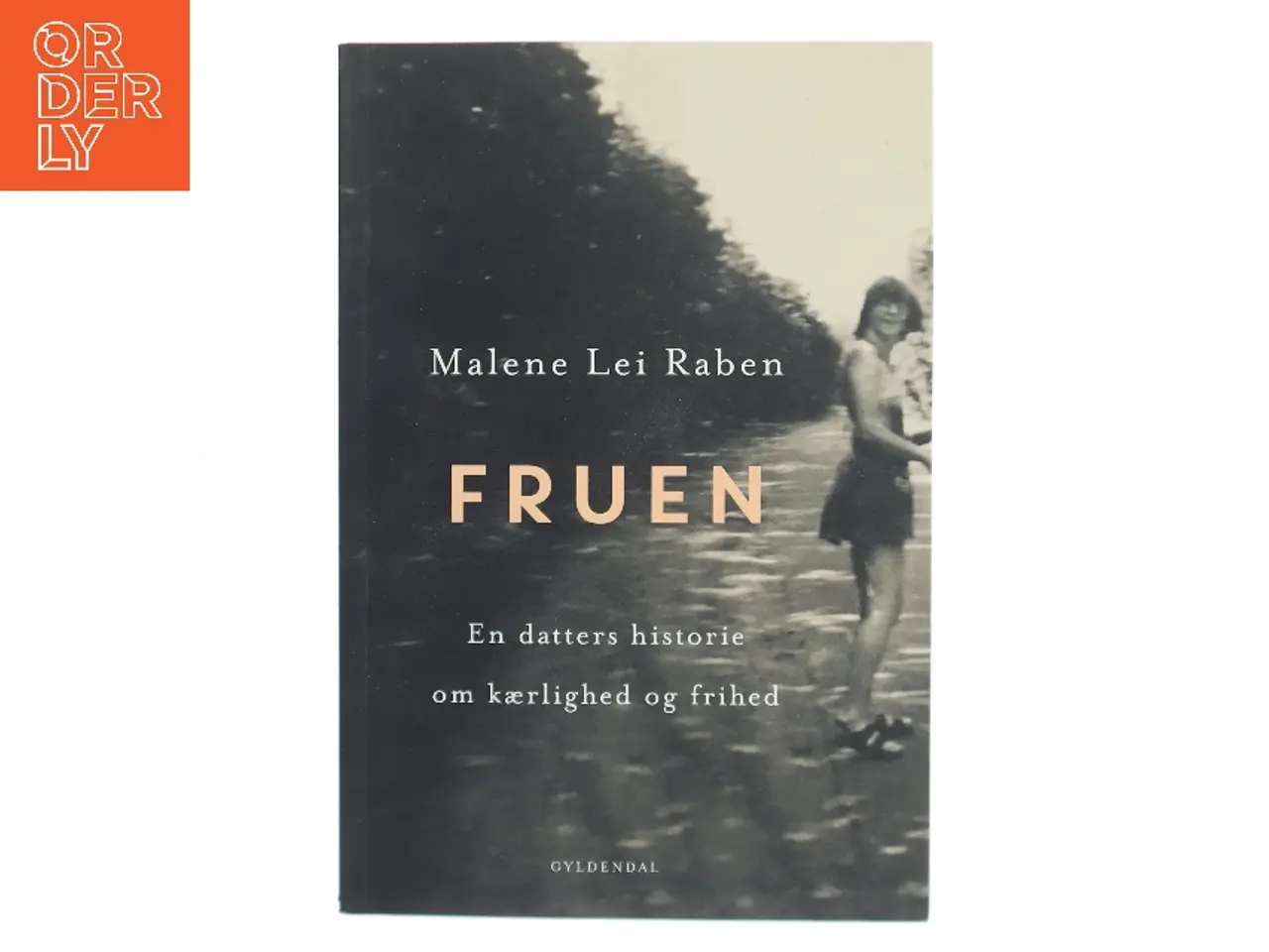 Billede 1 - Fruen : en datters historie om kærlighed og frihed af Malene Lei Raben (Bog)