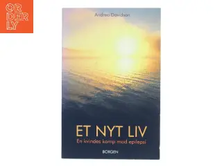 Et nyt liv : en kvindes kamp mod epilepsi af Andrea Davidson (Bog)
