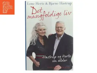 Det mangfoldige liv : Hastrup og Hertz om alder (Bog)