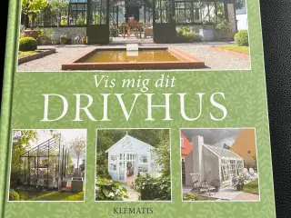 Vis mig dit drivhus
