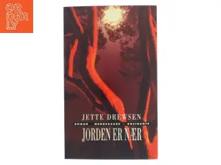 Jorden er nær : roman af Jette Drewsen (Bog)