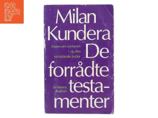 De forrådte testamenter af Milan Kundera (Bog)