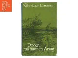 Døden må have en ÅrsagWilly-AUgust Linnemann (Bog)