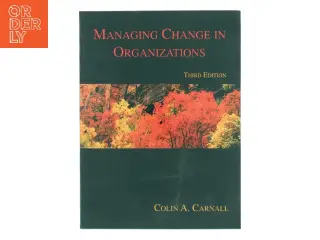 Managing change in organizations af Colin A. Carnall (Bog)