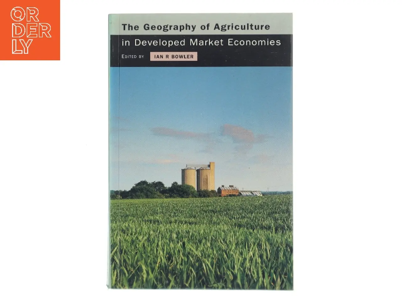 Billede 1 - The geography of agriculture in developed market economies af Ian R. Bowler (Bog)